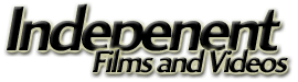Indepenent Film and Videos